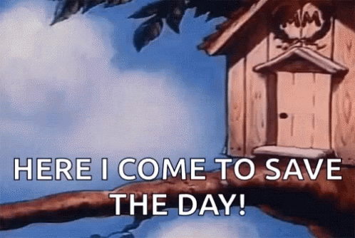 A Cartoon Of A Birdhouse With The Words Here I Come To Save The Day Written On It GIF