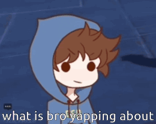 a cartoon of a boy in a blue hoodie with the words what is bro yapping about below him