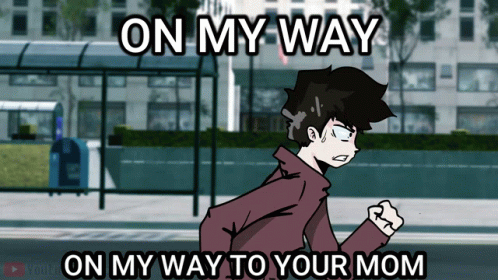 A Cartoon Of A Boy Running With The Words On My Way On My Way To Your Mom Below Him GIF
