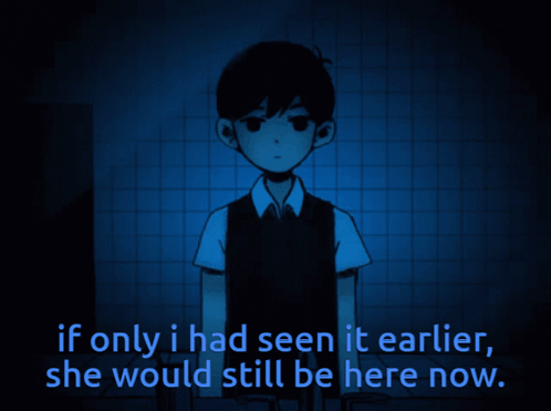 A Cartoon Of A Boy With The Words If Only I Had Seen It Earlier She Would Still Be Here Now Below Him GIF