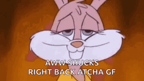 A Cartoon Of A Bunny Rabbit With The Words `` Aww Shucks Right Back Atcha Gf '' . GIF
