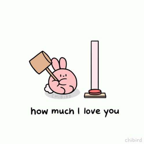 A Cartoon Of A Bunny With A Hammer And The Words " How Much I Love You " Below It GIF