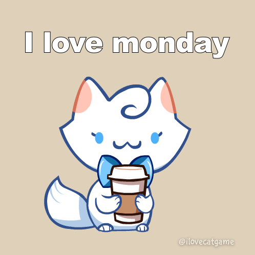 A Cartoon Of A Cat Drinking From A Cup With The Words I Love Monday Below It GIF