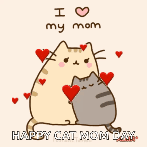 A Cartoon Of A Cat Hugging Another Cat With The Words " I Love My Mom Happy Cat Mom Day " Below It GIF