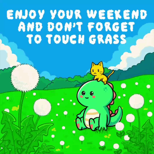 A Cartoon Of A Cat Sitting On Top Of A Green Dinosaur With The Words Enjoy Your Weekend And Don 'T Forget To Touch Grass GIF