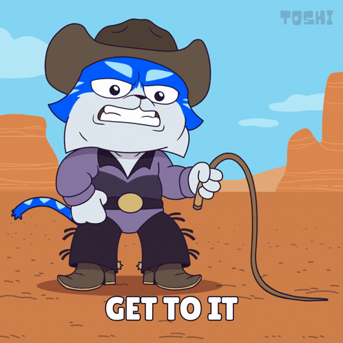 A Cartoon Of A Cat Wearing A Cowboy Outfit And Holding A Lasso With The Words Get To It Below Him GIF