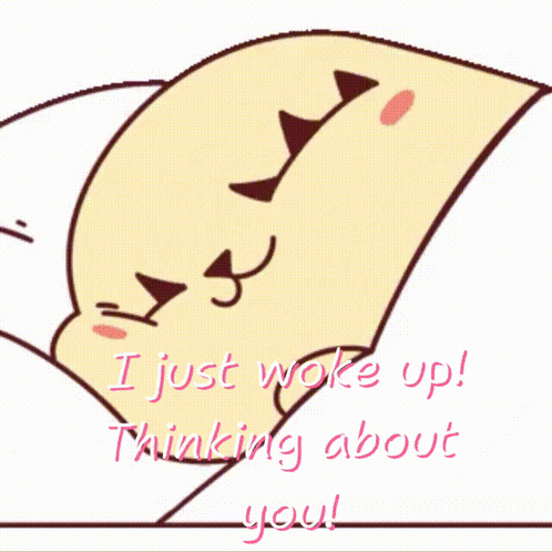 A Cartoon Of A Cat With The Words " I Just Woke Up Thinking About You " Below It GIF
