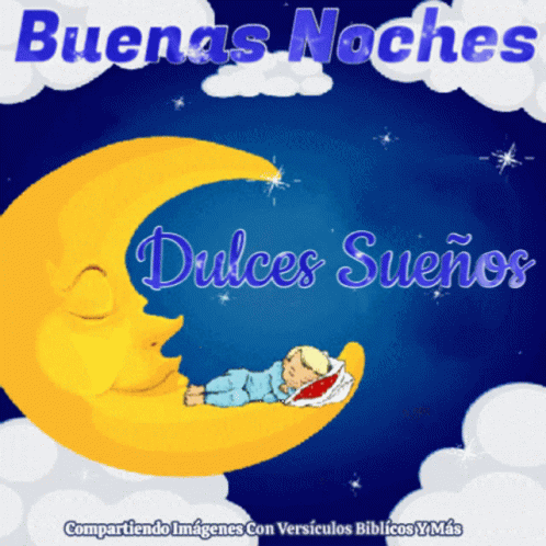 A Cartoon Of A Child Sleeping On A Crescent Moon With The Words Buenas Noches Dulces Suenos Below It GIF