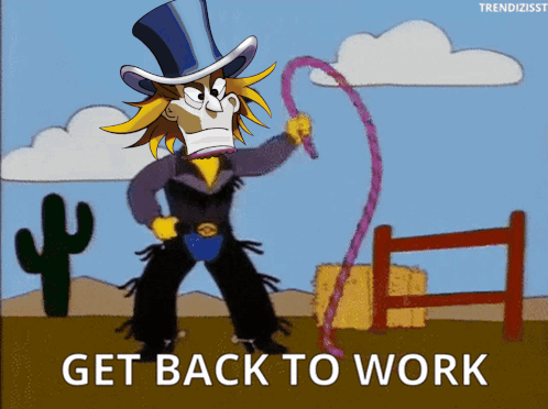 A Cartoon Of A Cowboy Holding A Lasso With The Words Get Back To Work Underneath Him GIF