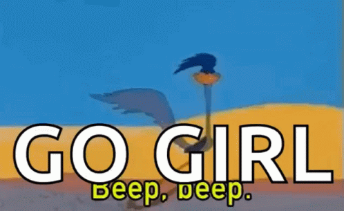 A Cartoon Of A Coyote With The Words Go Girl Beep Beep GIF