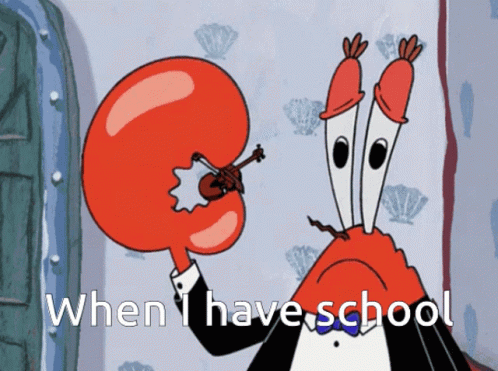 A Cartoon Of A Crab Playing A Violin With The Words " When I Have School " Below Him GIF