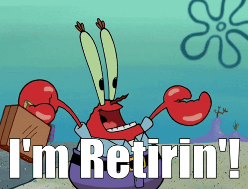 A Cartoon Of A Crab With The Words I 'M Retirin ' On The Bottom GIF