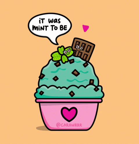 A Cartoon Of A Cupcake With A Speech Bubble That Says " It Was Mint To Be " GIF