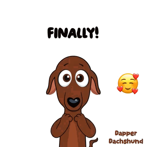 A Cartoon Of A Dachshund With The Words Finally Yes GIF