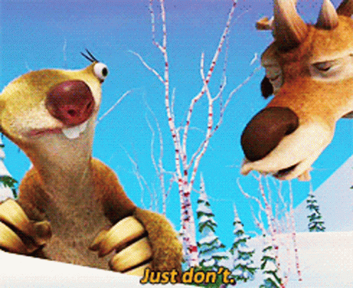 A Cartoon Of A Deer And A Squirrel Saying Just Don 'T GIF