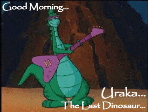 A Cartoon Of A Dinosaur Playing A Guitar With The Words " Good Morning Uraka The Last Dinosaur " Below It GIF