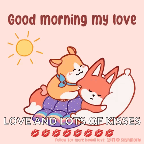 A Cartoon Of A Dog And A Fox Hugging With The Words Good Morning My Love Love And Lots Of Kisses GIF