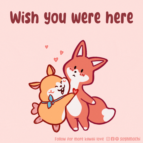 A Cartoon Of A Dog And Fox Hugging With The Words Wish You Were Here Below Them GIF