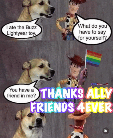 A Cartoon Of A Dog Talking To Woody And The Words Thanks Ally Friends 4 Ever GIF