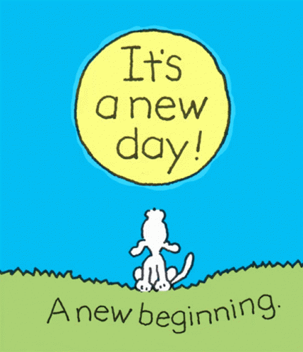 A Cartoon Of A Dog With The Words It 'S A New Day Anew Beginning GIF
