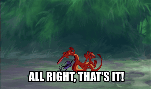 A Cartoon Of A Dragon With The Words All Right That 'S It Below It GIF