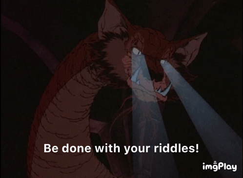 A Cartoon Of A Dragon With The Words Be Done With Your Riddles GIF