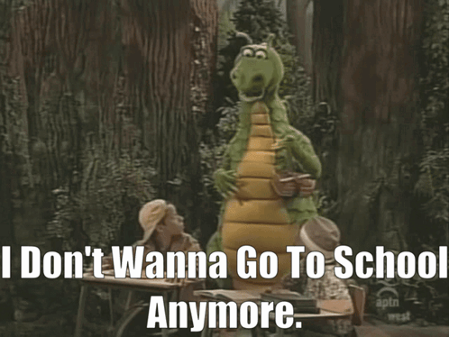 A Cartoon Of A Dragon With The Words " I Don T Wanna Go To School Anymore " GIF