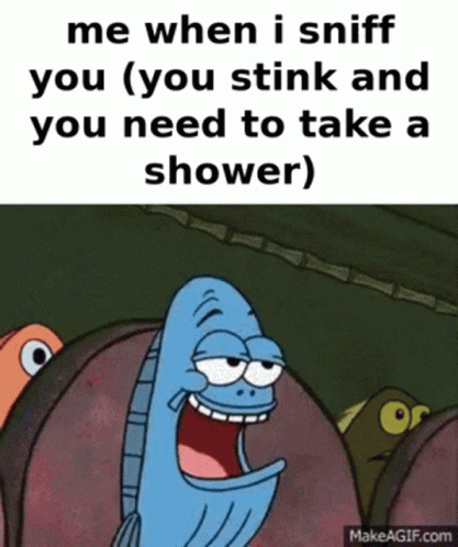 A Cartoon Of A Fish Saying Me When I Sniff You GIF