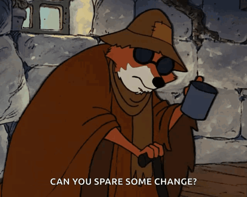 A Cartoon Of A Fox Wearing Sunglasses And A Hat With The Words " Can You Spare Some Change " Below Him GIF
