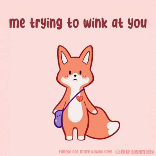 A Cartoon Of A Fox With The Words Me Trying To Wink At You On The Bottom GIF