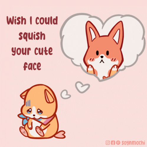 A Cartoon Of A Fox With The Words Wish I Could Squish Your Cute Face On It GIF