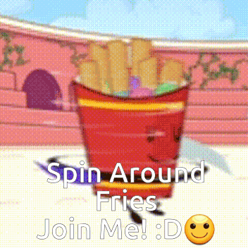 A Cartoon Of A French Fries Character With The Words Spin Around Fries Join Me : D GIF