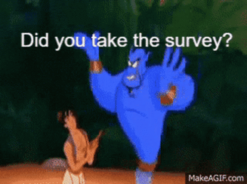 A Cartoon Of A Genie With The Words Did You Take The Survey GIF