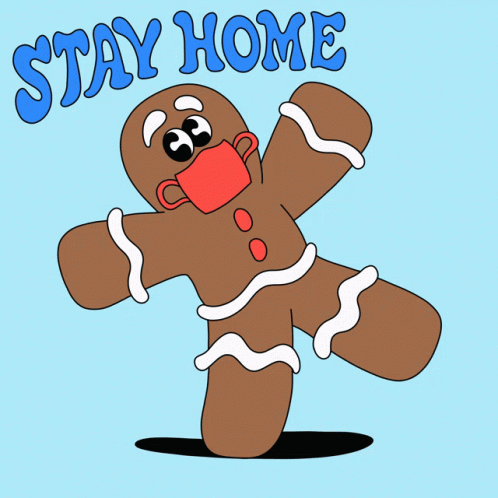 A Cartoon Of A Gingerbread Man Wearing A Face Mask And The Words Stay Home Get Baked GIF