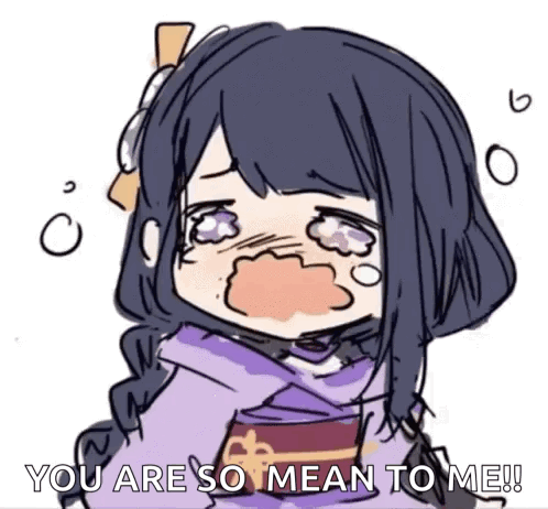 A Cartoon Of A Girl Crying With The Words `` You Are So Mean To Me '' . GIF