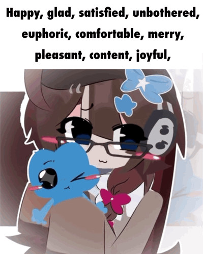 A Cartoon Of A Girl Holding A Blue Bird With The Words Happy Glad Satisfied Unbothered Euphoric Comfortable Merry GIF