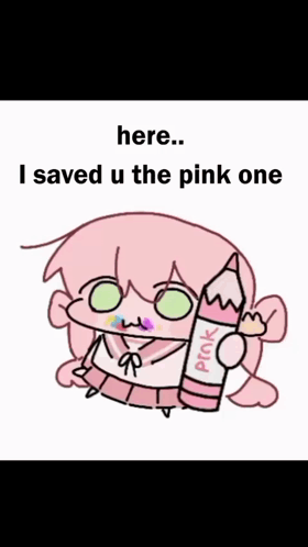 A Cartoon Of A Girl Holding A Pink Pencil With The Words Here I Saved U The Pink One Below Her GIF