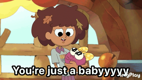 A Cartoon Of A Girl Holding A Stuffed Animal That Says You 'Re Just A Baby GIF