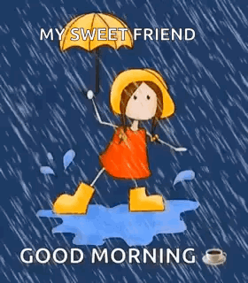 A Cartoon Of A Girl Holding An Umbrella In The Rain With The Words `` My Sweet Friend Good Morning '' . GIF