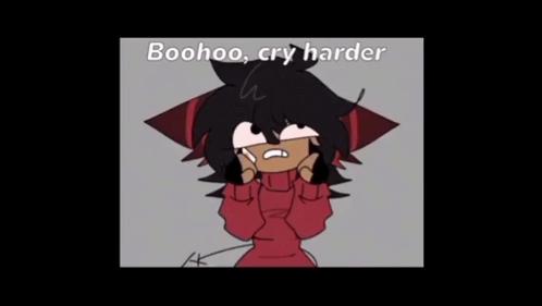 A Cartoon Of A Girl In A Red Sweater With The Words Boohoo Cry Harder Above Her GIF