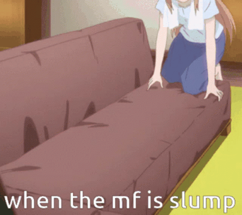 A Cartoon Of A Girl Kneeling On A Couch With The Words When The Mf Is Slump Below Her GIF