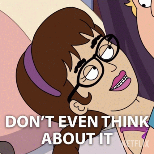 A Cartoon Of A Girl With Glasses Says " Do N't Even Think About It Netflix " GIF