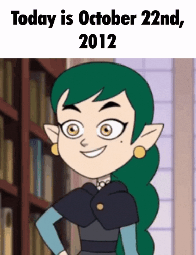 A Cartoon Of A Girl With Green Hair And The Words Today Is October 22Nd , 2012 GIF