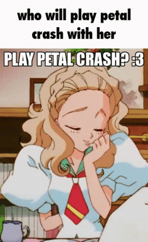 A Cartoon Of A Girl With The Caption Who Will Play Petal Crash With Her Play Petal Crash 3 GIF