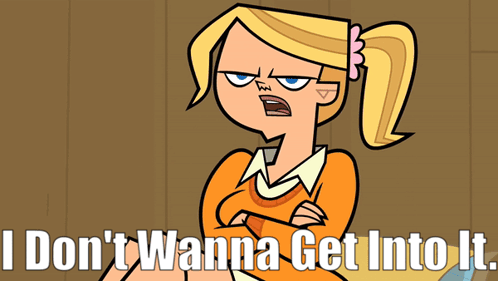 A Cartoon Of A Girl With The Words " I Don 'T Wanna Get Into It " GIF