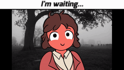 a cartoon of a girl with the words " i 'm waiting " behind her
