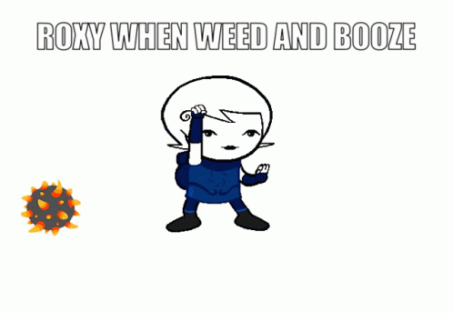 A Cartoon Of A Girl With The Words Roxy When Weed And Booze GIF