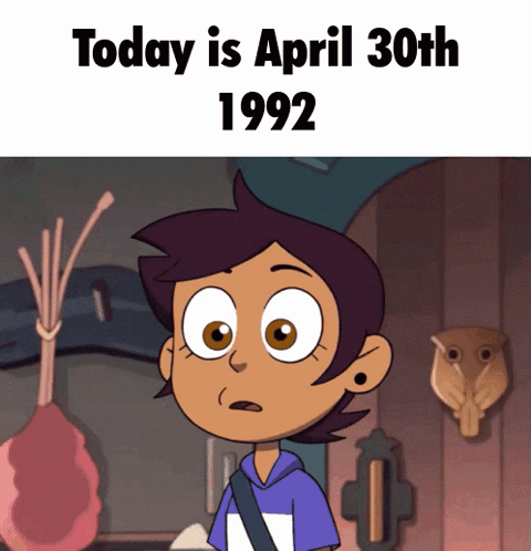 A Cartoon Of A Girl With The Words Today Is April 30Th 1992 Below Her GIF