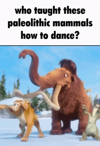 A Cartoon Of A Group Of Mammals With The Caption Who Taught These Paleolithic Mammals How To Dance GIF