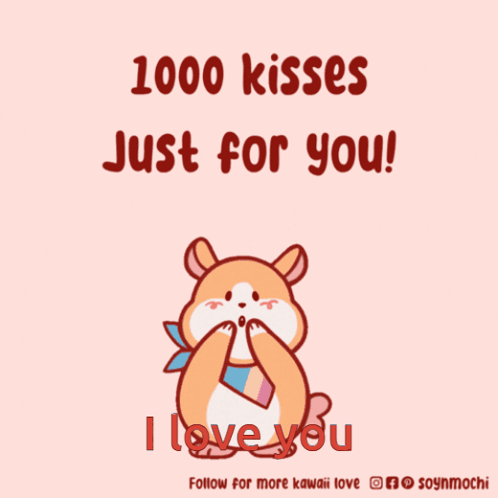 A Cartoon Of A Hamster Blowing A Kiss With The Words 1000 Kisses Just For You I Love You GIF